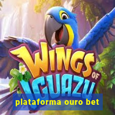 plataforma ouro bet